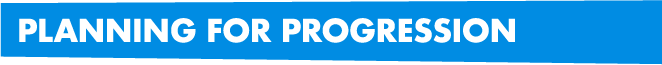 Planning for Progression