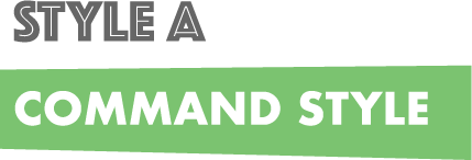 Style A: Command